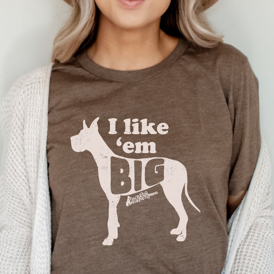 I like 'em big Great Dane T-Shirt